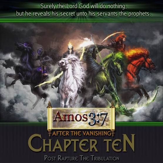 After the Vanishing Ch. 10: Post-Rapture The Tribulation