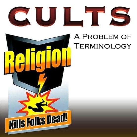Cults: What Are They? A Problem of Terminology