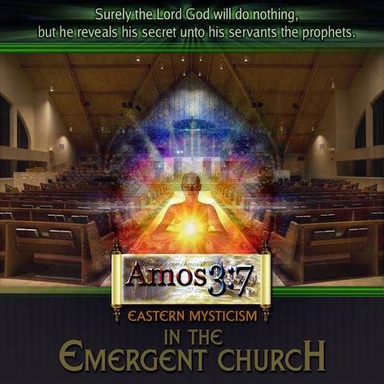 Eastern Mysticism, Emergent, Church, Exposed,