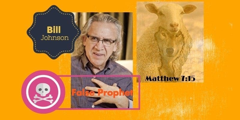 bill johnson,false prophet,signs & wonders,examined,expose,theology,what he believes,