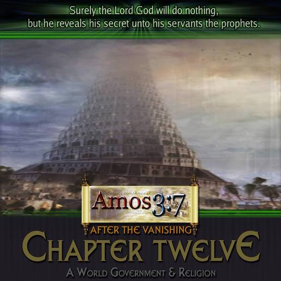 After The Vanishing Ch. 12: A One World Government & Religion