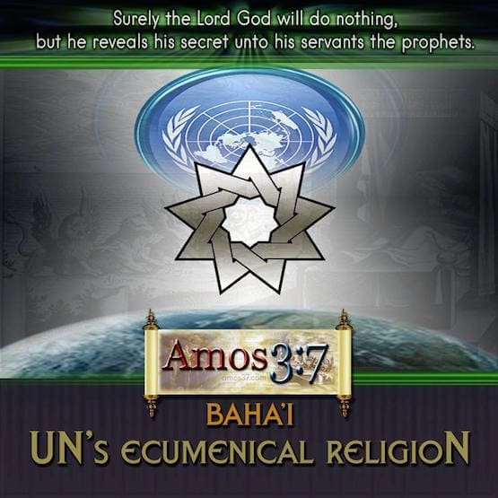 Baha’i UN’s Ecumenical Religion of Oneness