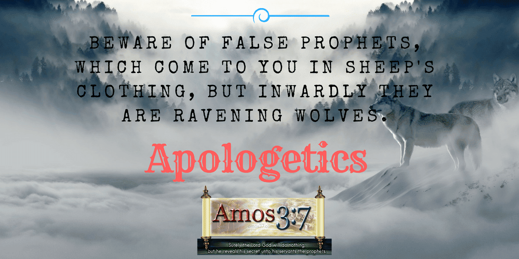 Matthew 7-15, Wolves, sheeps clothing, Apologetics,