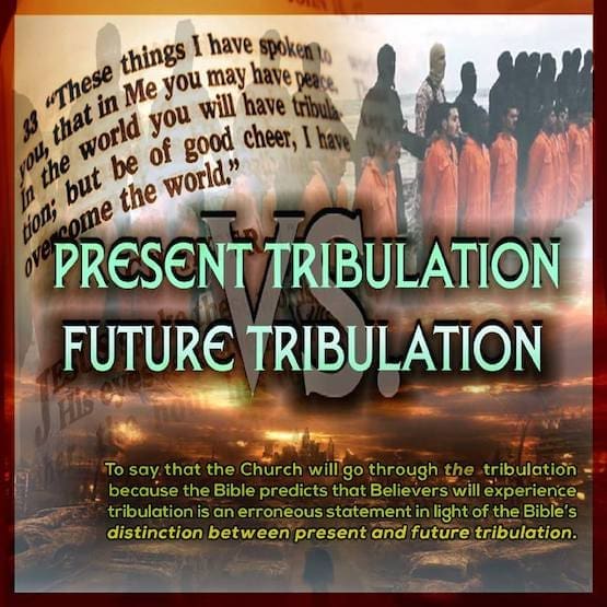 Comparing the Churches Tribulations vs. The Tribulation