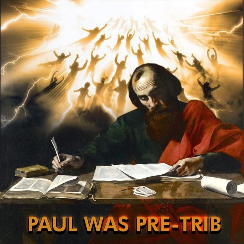 apostle paul, pre trib, rapture,