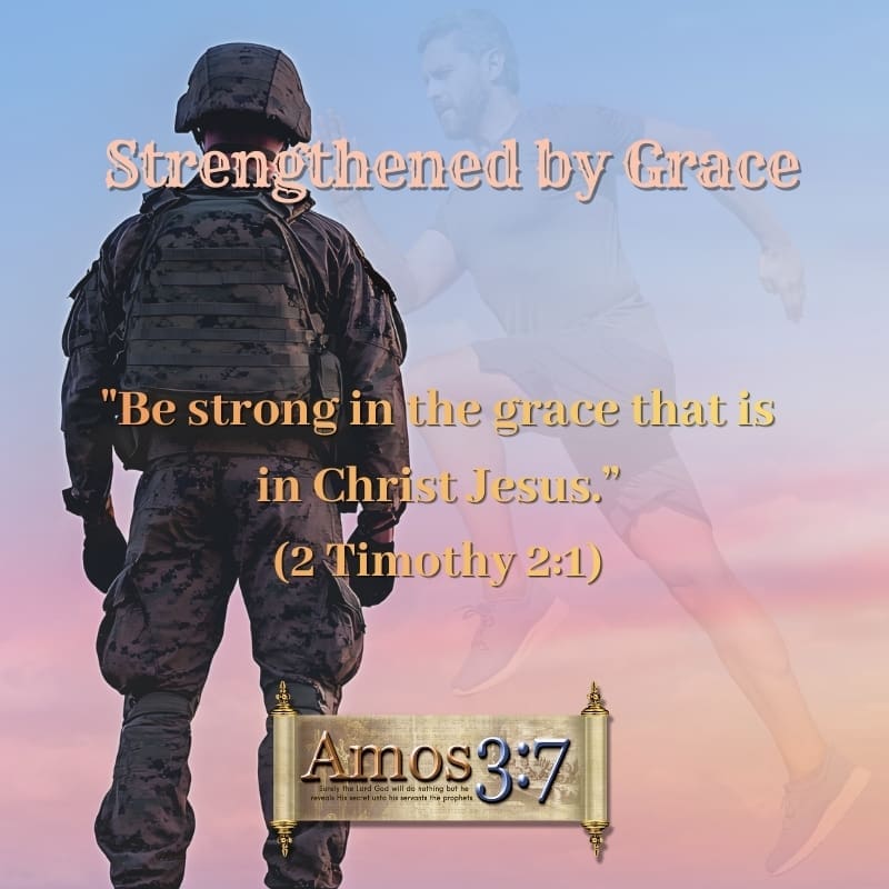 2 Timothy 2:1, Be strong in grace, in Christ Jesus, Daily Grace,