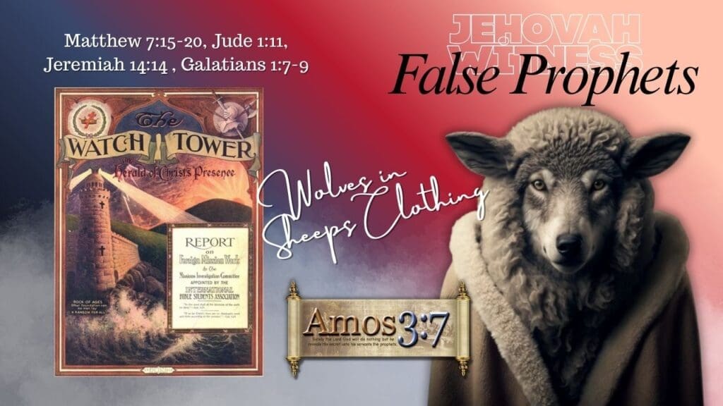 False Prophets, Wolves in Sheep's Clothing, Jehovah Witness, Watch Tower, False Teacher,