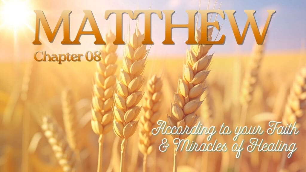 Matthew, Chapter 09, Faith, Matthew Called, Miracles of Healing,
