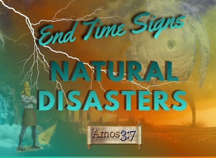 End Time Signs, Natural Disasters, Luke 21, Matthew 24,