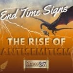 The Source of Antisemitism Is Demonic: Setting the Stage for Armageddon